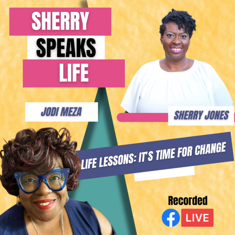 Life Lessons: It’s Time for Change with Jodi Meza